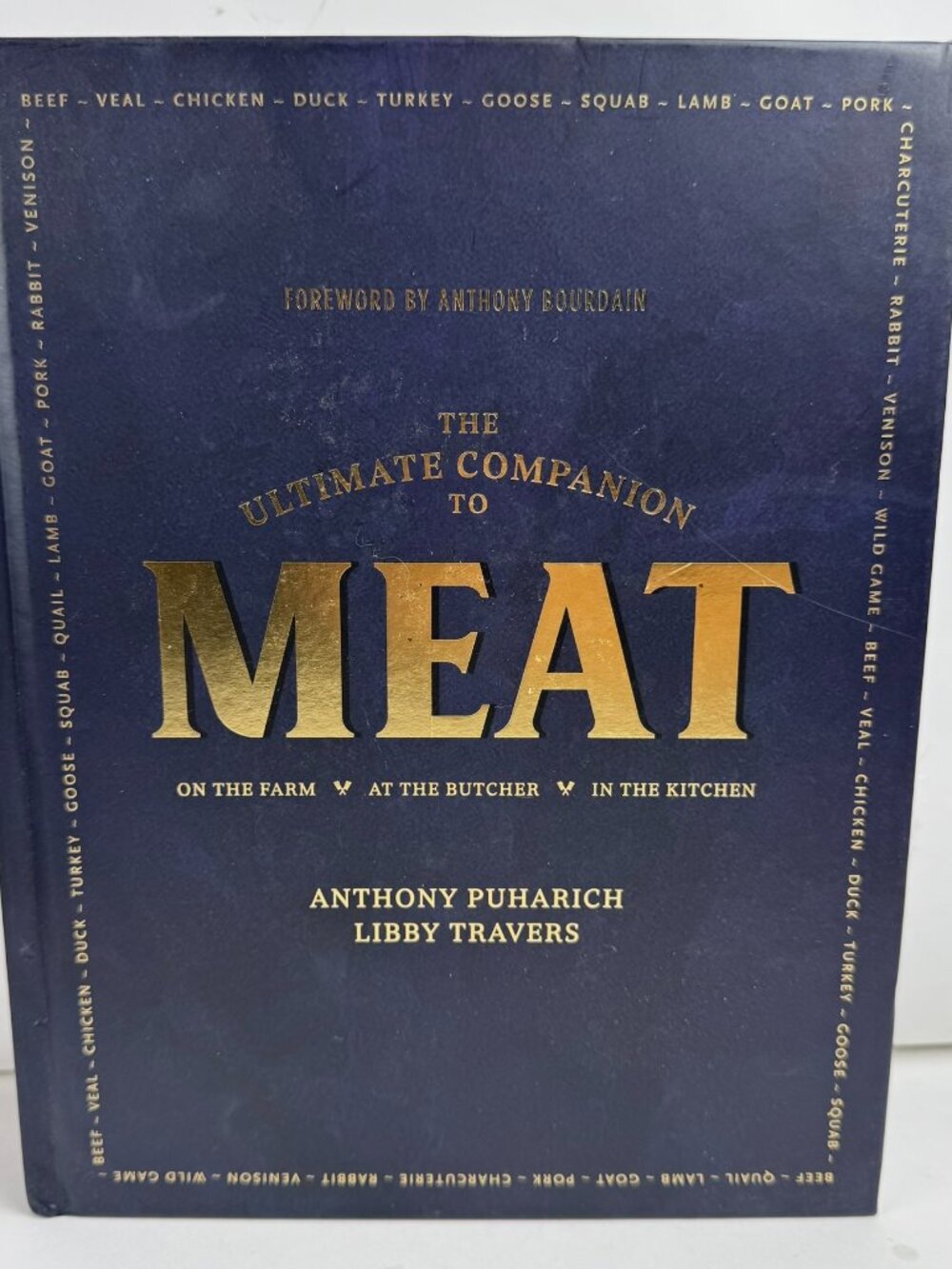 The Ultimate Companion to Meat Bourdain Anthony Puharich Cookbook 9781682684894
